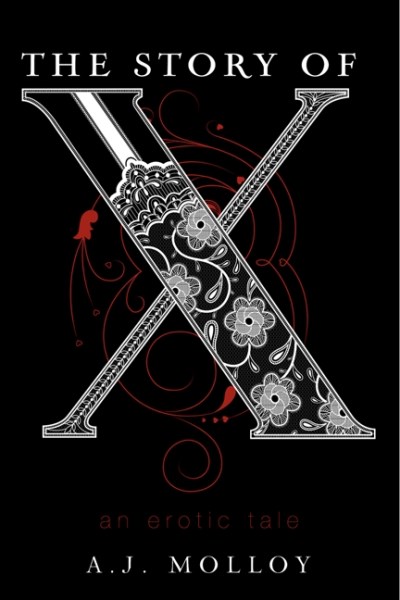 A. J. Molloy/The Story of X@An Erotic Tale